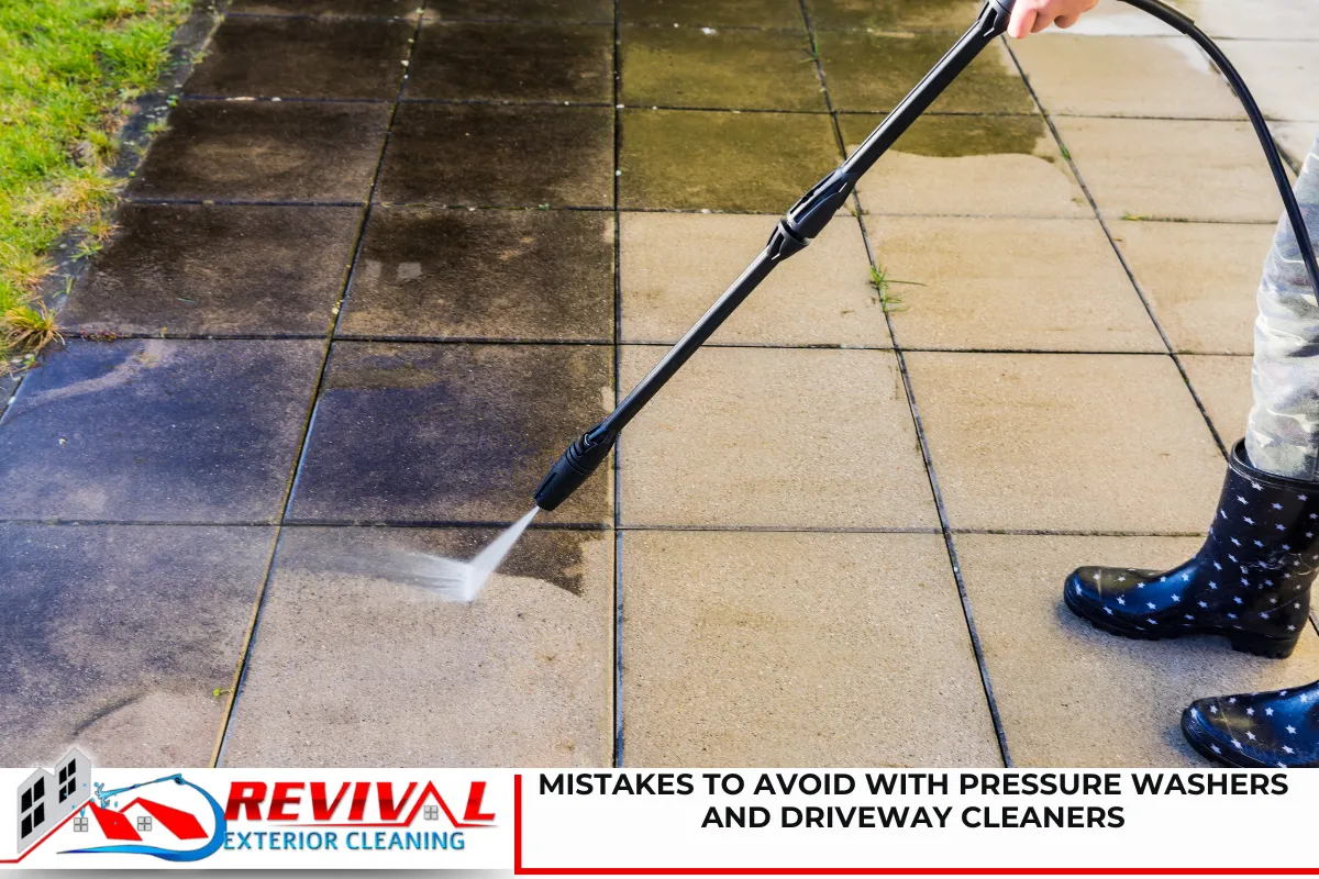 Mistakes to Avoid with Pressure Washers and Driveway Cleaners