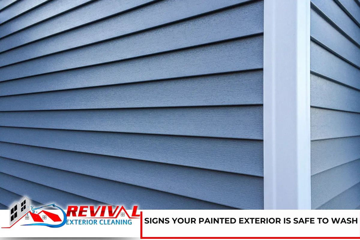 Signs Your Painted Exterior Is Safe to Wash