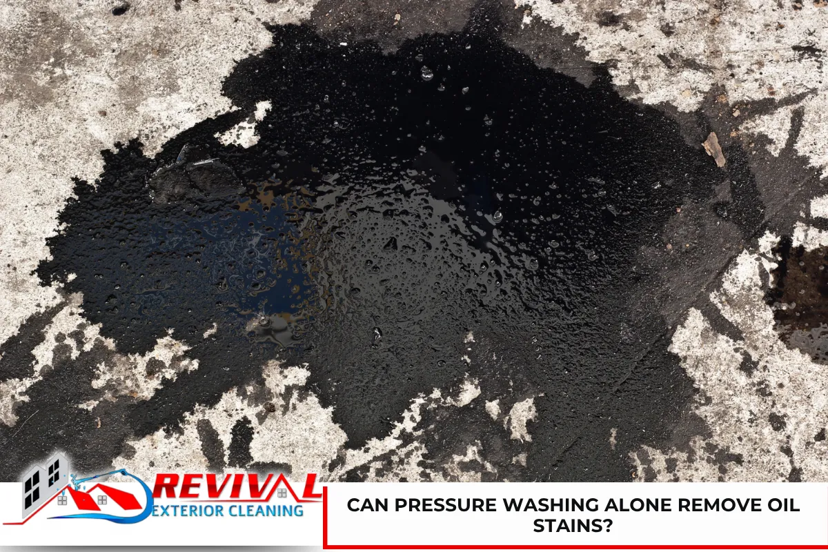 Can Pressure Washing Alone Remove Oil Stains