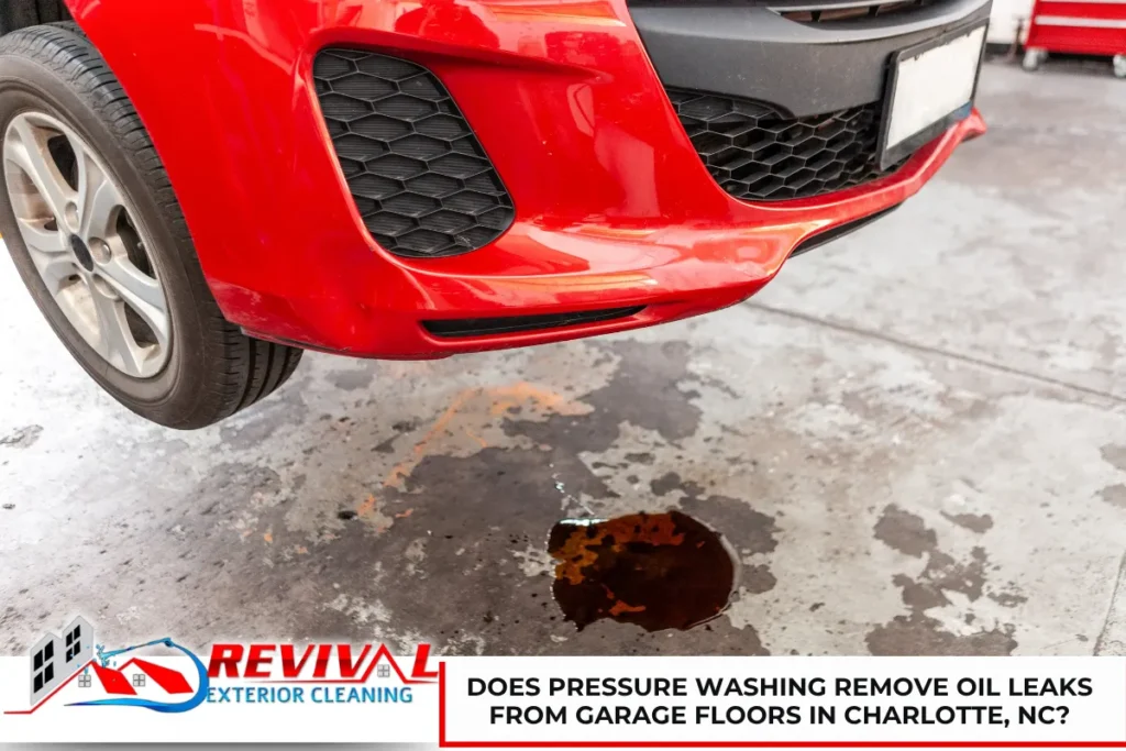 Does Pressure Washing Remove Oil Leaks From Garage Floors in Charlotte, NC